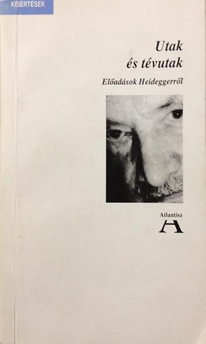 Fehr M. Istvn - Utak s tvutak- Eldadsok Heideggerrl