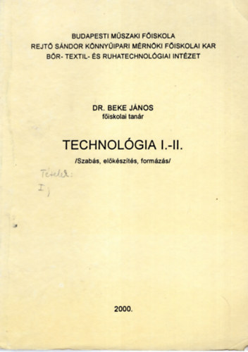 Dr. Beke Jnos - Technolgia I-II. -Cipszet ( Szabs , elkszts, formzs )
