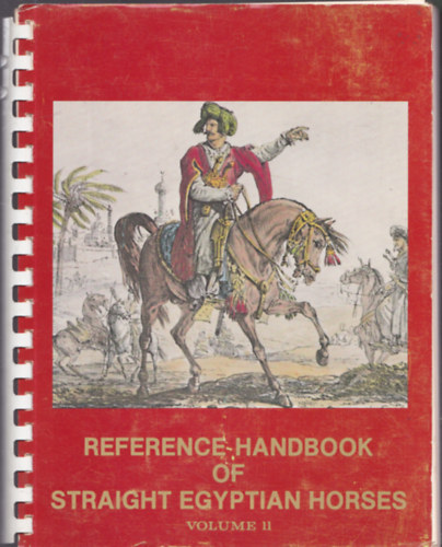 Reference-Handbook of Straight Egyptian Horses - Volume II. (lovas knyv, ltenyszts)
