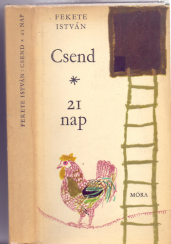 Fekete István - Csend - 21 nap (Kisregények és elbeszélések)