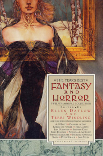 The Year's Best Fantasy and Horror: Twelfth Annual Collection by Ellen Datlow - (Az év legjobb fantasy és horror novellái: Tizenkettedik éves gyűjtemény) - angol nyelvű