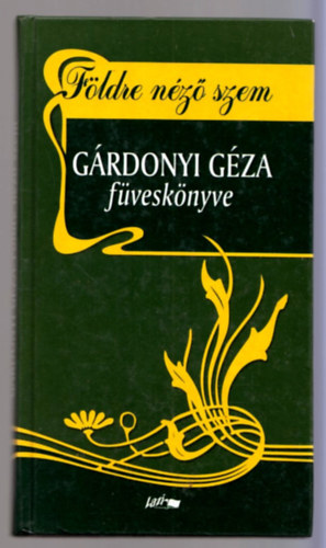 G�rdonyi G�za - F�ldre n�z� szem - G�rdonyi G�za f�vesk�nyve
