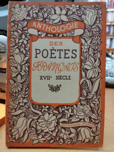 Ferdinand Duviard - Anthologie des Poétes Francais (XVII Siécle)(Francia költők antológiája (17. század))