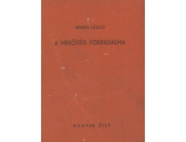 N�meth L�szl� - A min�s�g forradalma III.- Magyar szellem