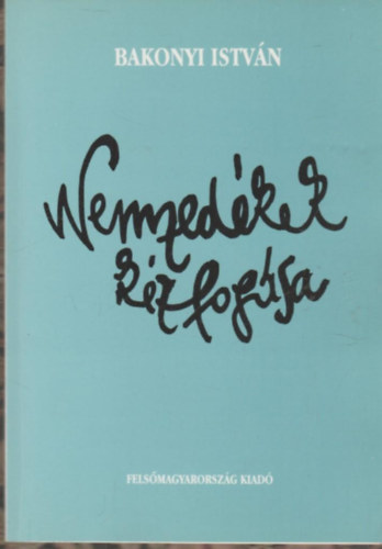 Bakonyi Istv�n - Nemzed�kek k�zfog�sa