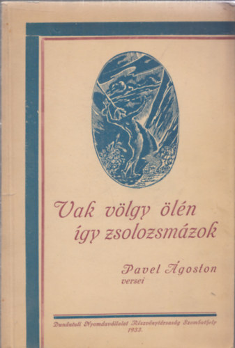 Pavel �goston - Vak v�lgy �l�n �gy zsolozsm�zok - al��rt!