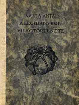 Balla Antal - A legujabb kor világtörténete