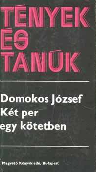 Domokos Jzsef - Kt per egy ktetben