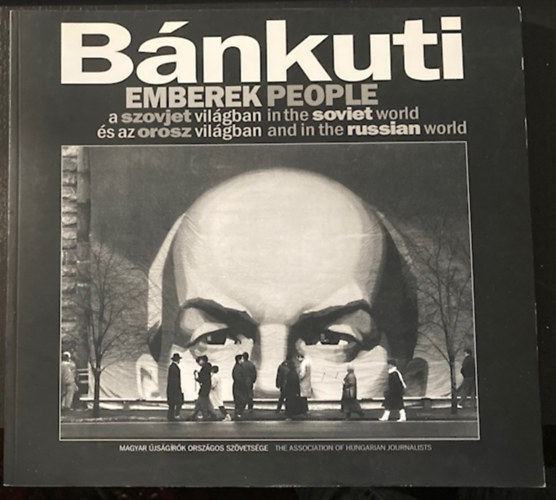 B�nkuti Andr�s - Emberek a szovjet �s az orosz vil�gban. People in the Soviet and in the Russian world