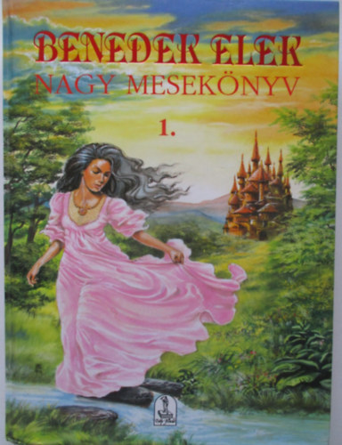 Benedek Elek - Nagy meseknyv 1.
