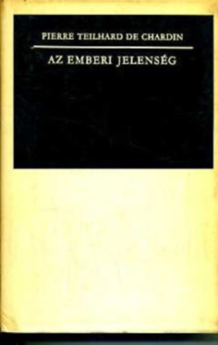 Pierre Teilhard De Chardin - Az emberi jelensg