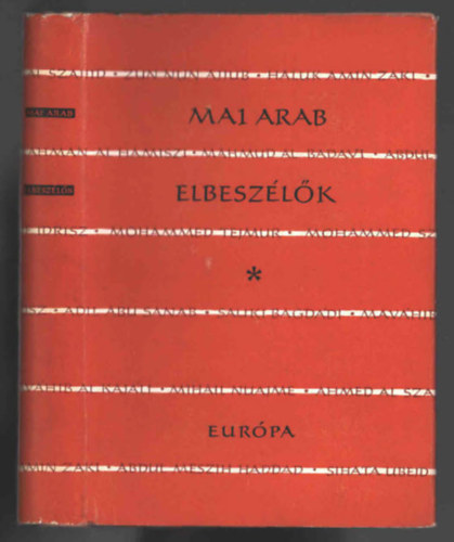Mahmud Tejmur Taha Huszejn - Mai arab elbeszélők ( Egyesült Arab Köztársaság - Egyiptom - Egyesült Arab Köztársaság - Szíria - Szudán - Libanon)