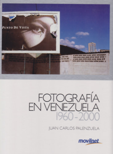 Juan Carlos Palenzuela - Fotografa en Venezuela 1960-2000