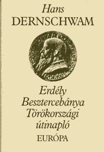 Dernschwam - Erdély Besztercebánya Törökországi útinapló