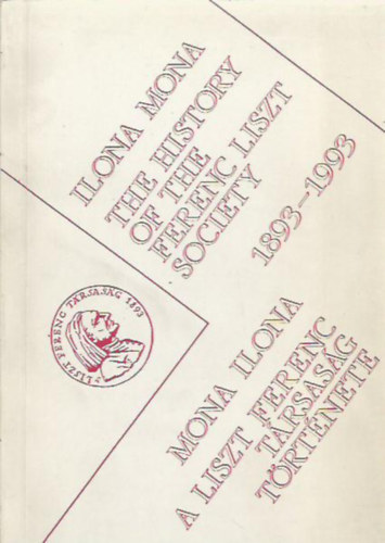 The History of the Ferenc Liszt Society 1893-1993