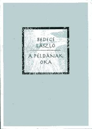 Bedecs Lszl - A pldnak oka