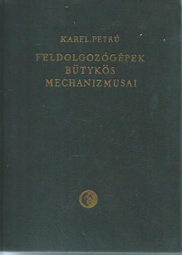 KArel Petru - Feldolgozógépek bütykös mechanizmusai