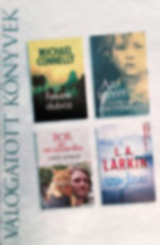 Michael Connelly - Ann Weisgarber - James Bowen - L. A. Larkin - Fekete doboz - Az gret - Bob, az utcamacska - Szomjsg
