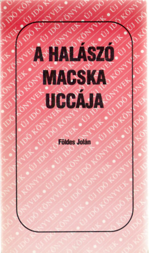 Földes Jolán - A halászó macska uccája