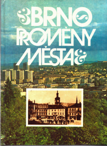 Bohumil Samek, Karel Otto Hruby - Brno promeny mesta - Cseh helytrtnet