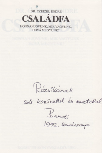 Czeizel Endre Dr. - Csal�dfa- Honnan j�v�nk, mik vagyunk, hov� megy�nk?