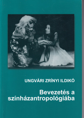 Ungvri Zrnyi Ildik - Bevezets a sznhztropolgiba