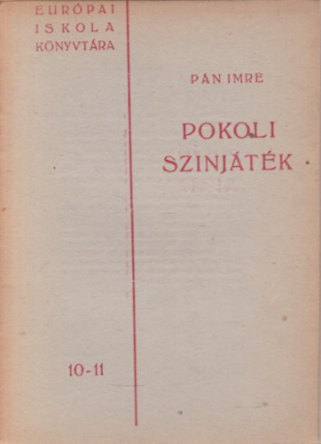 P�n Imre - Pokoli sz�nj�t�k - Hat vers (Eur�pai iskola k�nyvt�ra 10-11)
