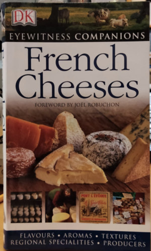 Tomoko Yamada, Jol Robuchon Kazuko Masui - French Cheeses (Eyewitness Companions)
