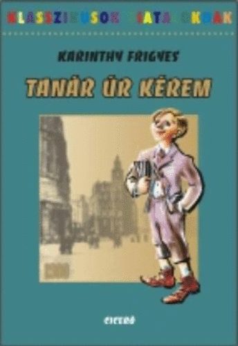 Karinthy Frigyes - Tan�r �r k�rem