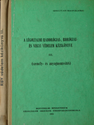 A l�goltalmi radiol�giai-, biol�giai- �s vegyi v�delem k�zik�nyve III. (szem�ly- �s anyagmentes�t�s)