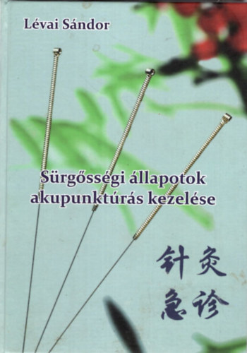 L�vai S�ndor - S�rg�ss�gi �llapotok akupunkt�r�s kezel�se