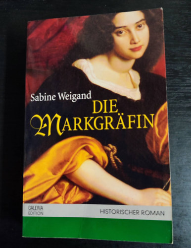 Sabine Weigand - Die Markgr�fin