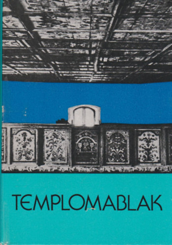 Református Zsinati Iroda - Templomablak (istenes versek és műfordítások)