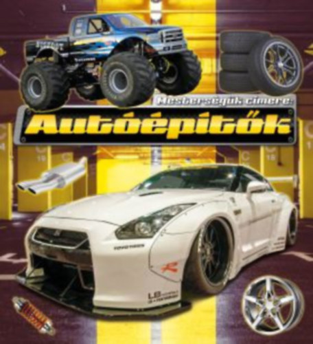 Nagy �d�m  (szerk.) - Mesters�g�k c�mere: Aut��p�t�k