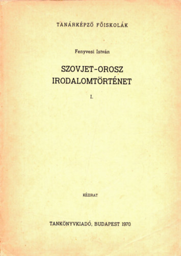 Fenyvesi Istv�n - Szovjet-orosz irodalomt�rt�net