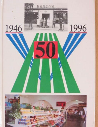 Sas Erzs�bet - 50 �ves a sz�vetkezeti mozgalom �letutak, visszaeml�kez�sek/Jubileumi �vk�nyv 1946-1996