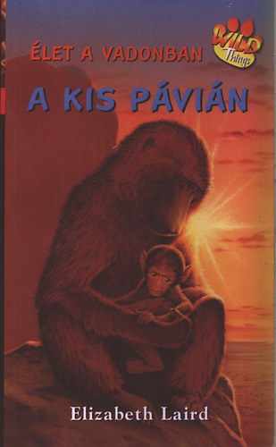 Elizabeth Laird - �let a vadonban: a kis p�vi�n