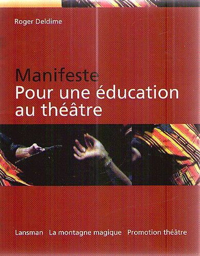 Robert Deldime - Manifeste - Pour une �ducation au th�atre