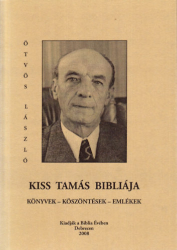 Ötvös László - Kiss Tamás bibliája - Könyvek-köszöntések-emlékek