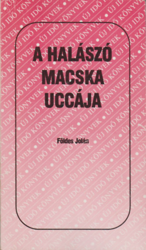 Fldes Joln - A halsz macska uccja