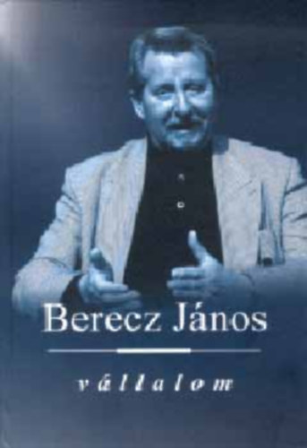 Berecz János - Vállalom