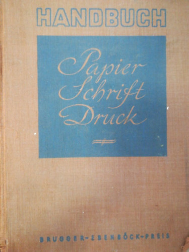 Fritz Ebenbck - Handbuch fr papier, schrift und druck
