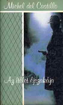 Michel del Castillo - Az �t�let �jszak�ja