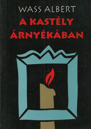 Wass Albert - A kast�ly �rny�k�ban