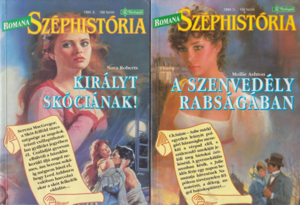 Mollie Ashton Nora Roberts - Kirlyt Skcinak! + A szenvedly rabsgban (Romana Szphistria 1994/1,3.)