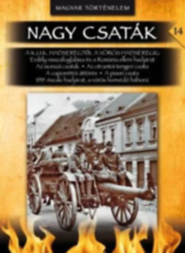 Nagy csatk 13 + 14 :  A Habsburg Birodalom zszli alatt, + A K.u.K. hadseregtl a Vrs Hadseregig