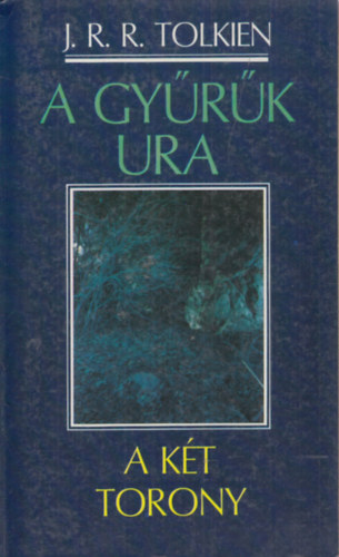 J. R. R. Tolkien - A Gy�r�k Ura II. (A k�t torony)