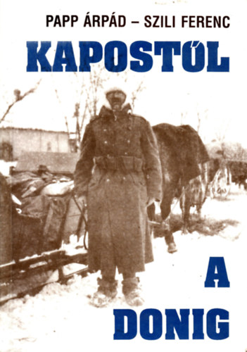 Papp �rp�d-Szili Ferenc - Kapost�l a Donig