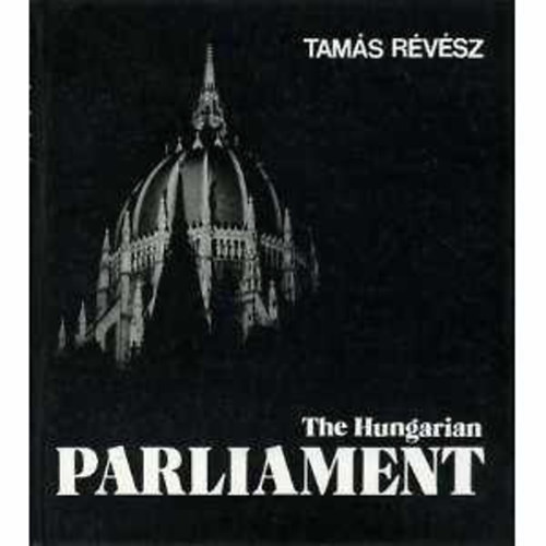 Tams Rvsz - The Hungarian Parliament