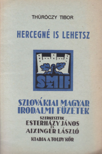 Thúróczy Tibor - Hercegné is lehetsz (Szlovákiai magyar irodalmi füzetek)